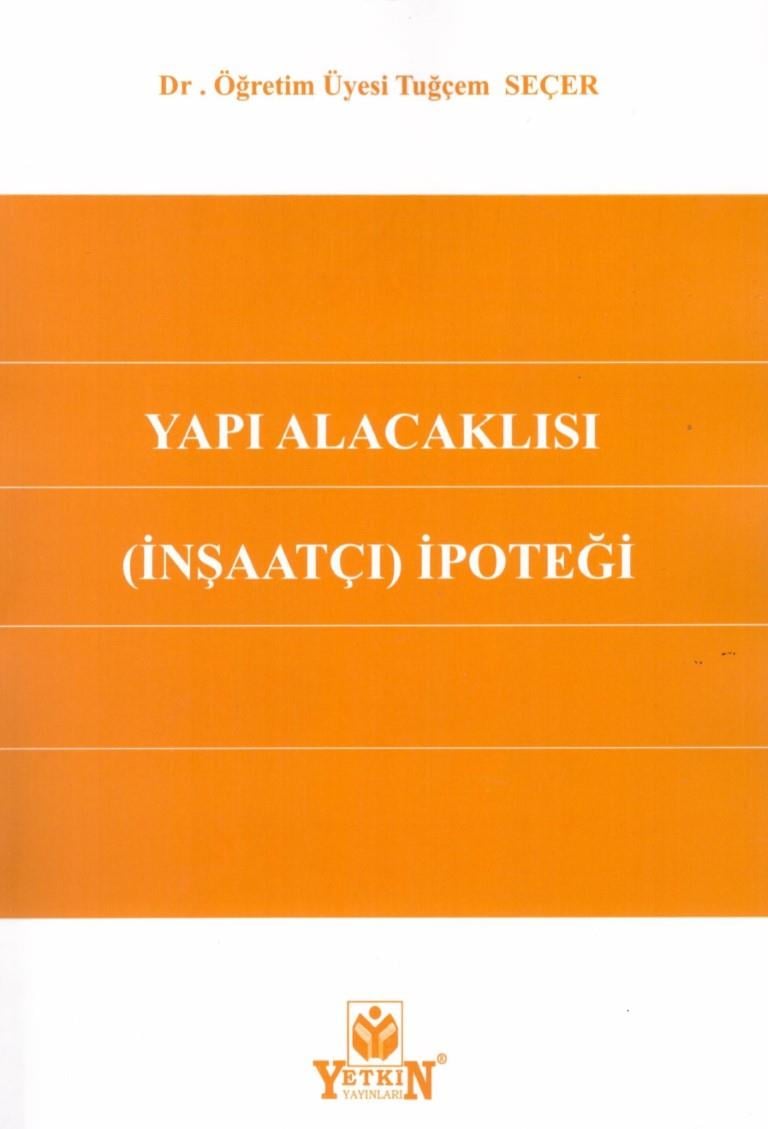 YAPI ALACAKLISI (İNŞAATÇI) İPOTEĞİ (YETKİN)
