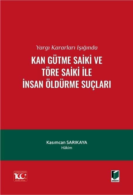 Yargı Kararları Işığında Kan Gütme Saiki ve Töre Saiki ile İnsan Öldürme Suçları