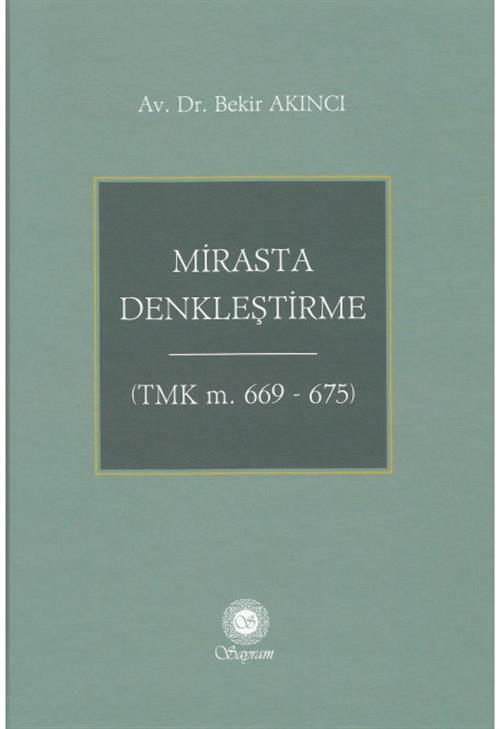 Mirasta Denkleştirme (TMK m. 669 - 675), Bekir Akıncı - Kitap