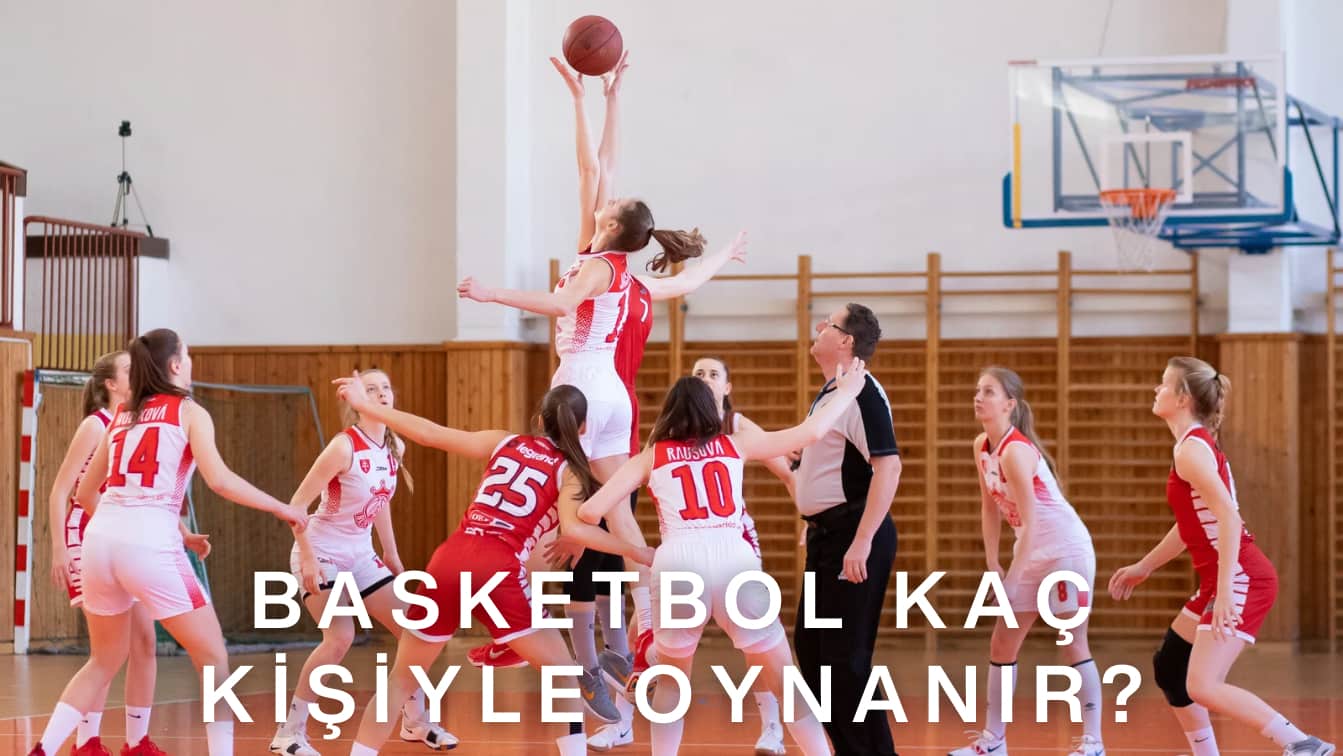 basketbol kaç kişiyle oynanır