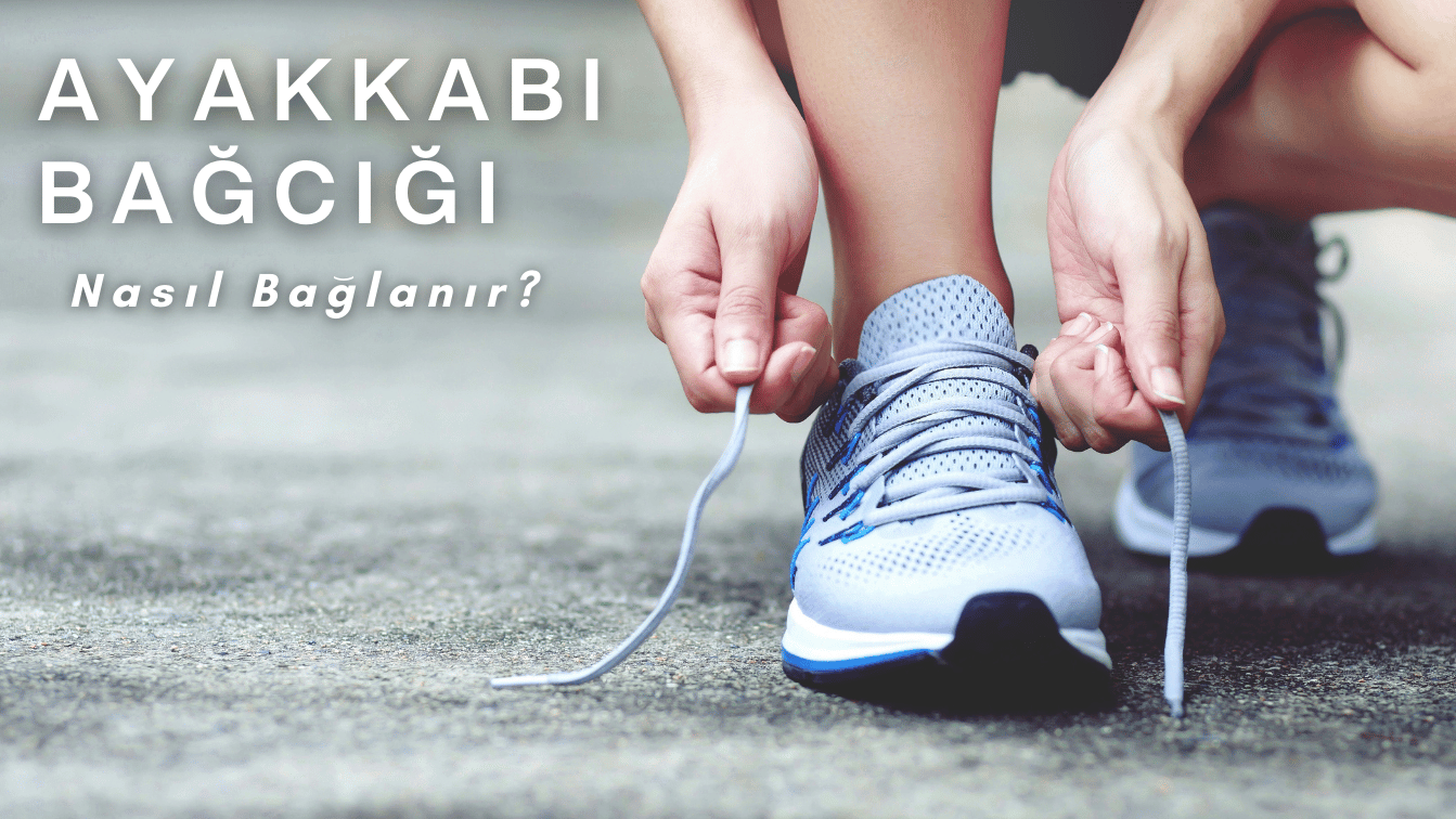 Spor Ayakkabı Bağcığı Nasıl Bağlanır