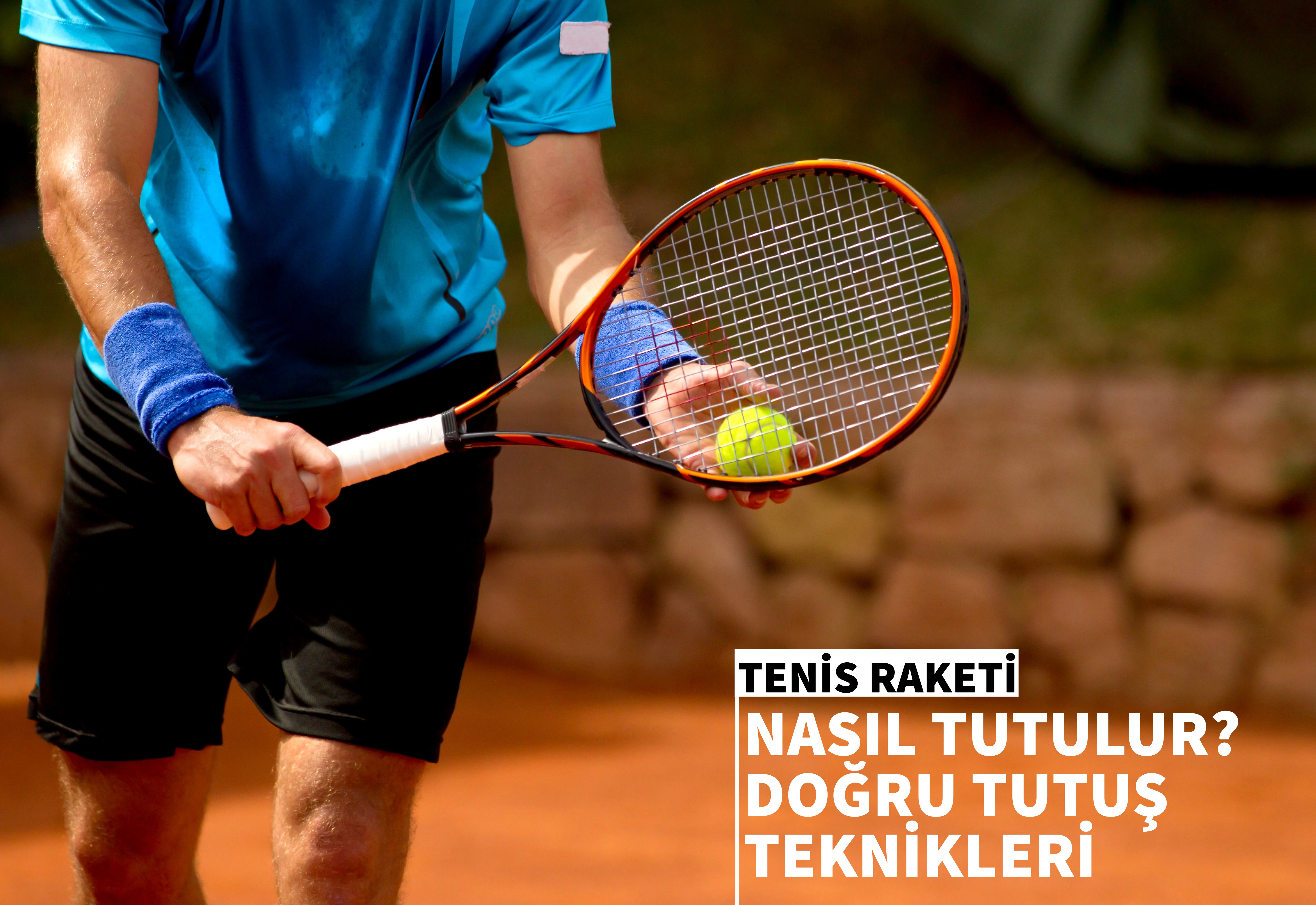 tenis raketi nasıl tutulur