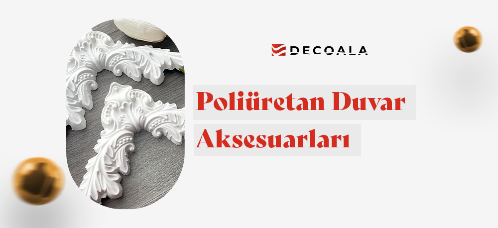 Poliüretan Duvar Aksesuarları
