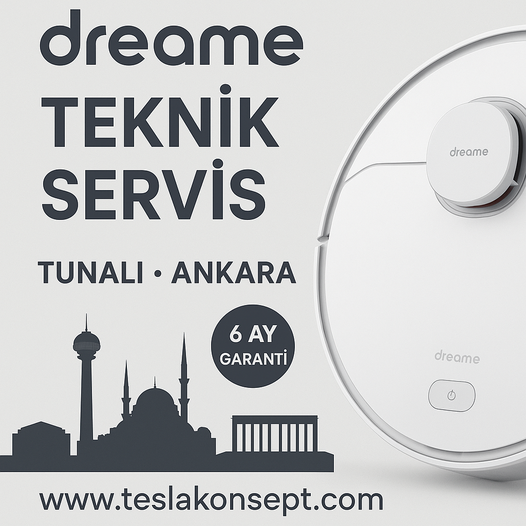 Ankara Dreame Robot Süpürge Servisi - Tesla Konsept