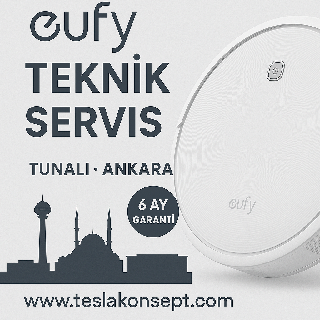Ankara Eufy Robot Süpürge Servisi - Tesla Konsept