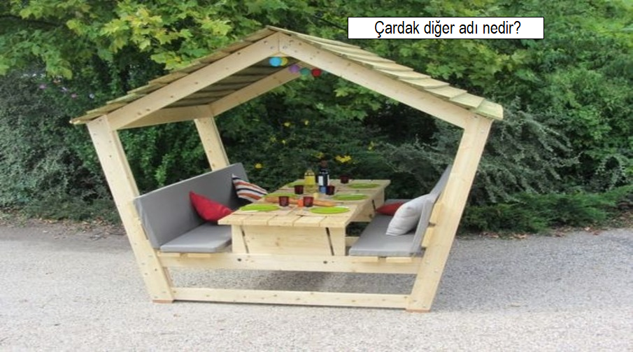 Çardak diğer adı nedir?