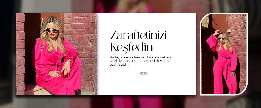 ZARAFETİNİZİ KEŞFEDİN