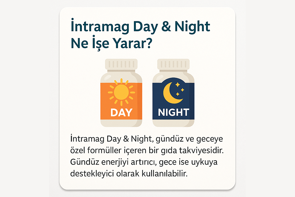 İntramag Day & Night Ne İşe Yarar? – Kullanım Amacı, Faydaları ve İçeriği