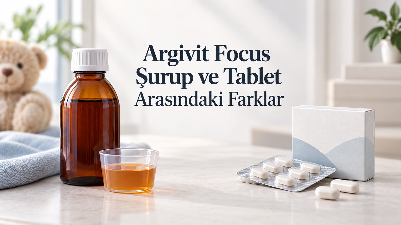 Argivit Focus Şurup ve Tablet Arasındaki Farklar