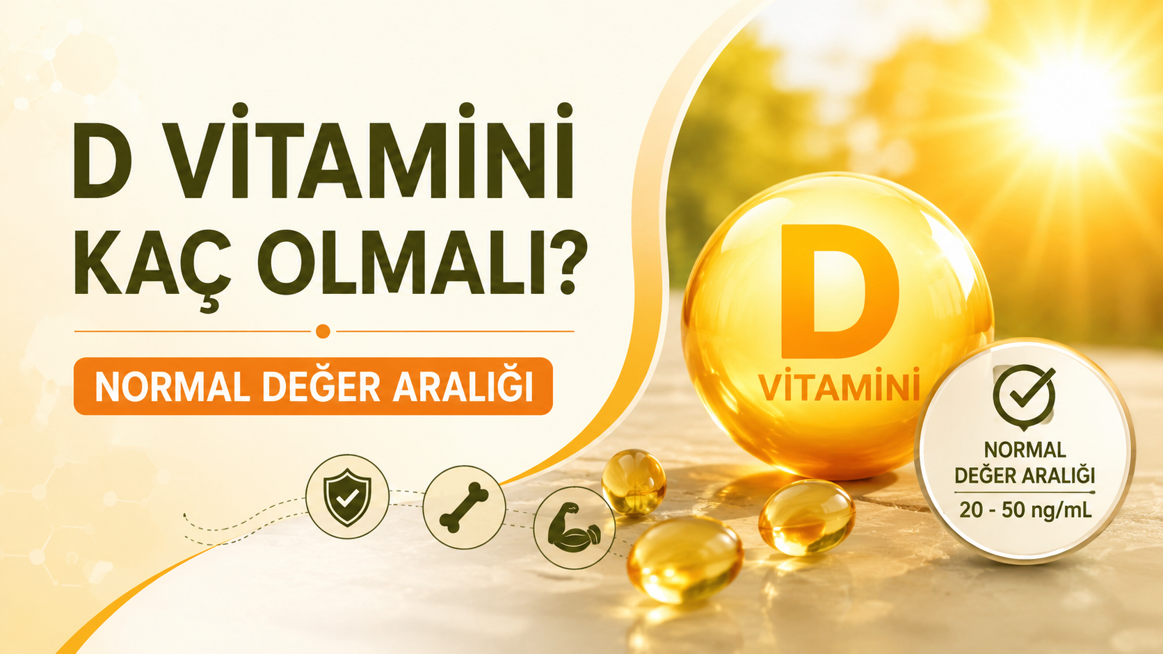 D Vitamini Kaç Olmalı? Normal Değer Aralığı