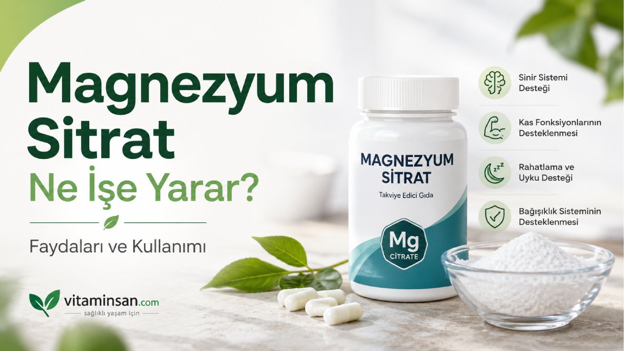 Magnezyum Sitrat Ne İşe Yarar? Faydaları ve Kullanımı