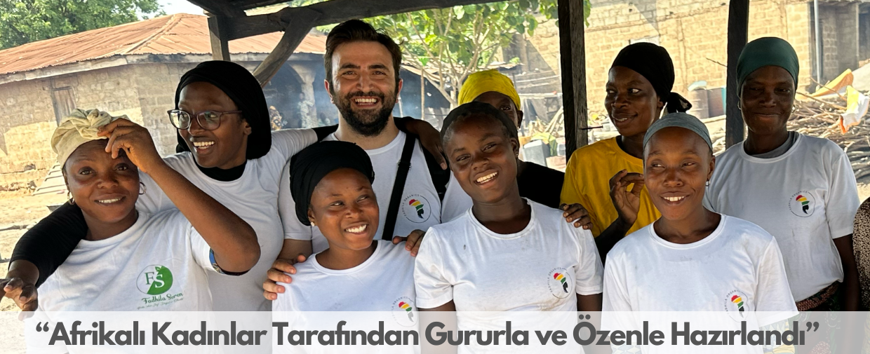 “Afrikalı Kadınlar Tarafından Gururla ve Özenle Hazırlandı”