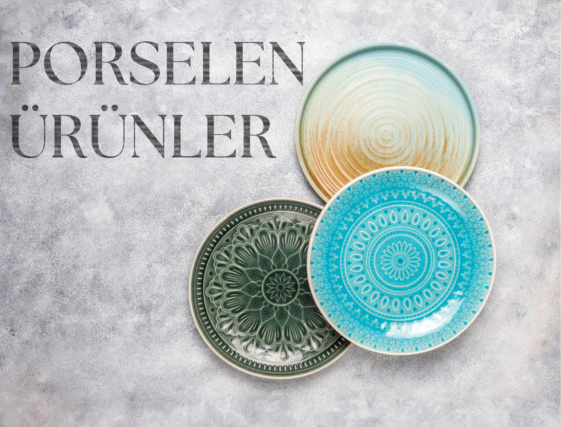 PORSELEN ÜRÜNLER
