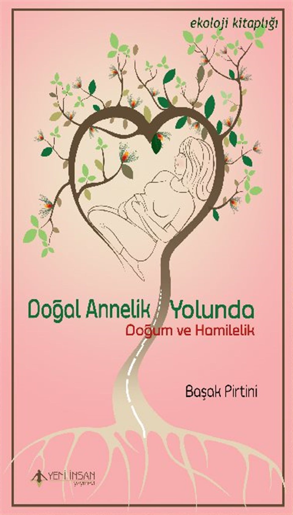 Başak Pirtini Doğal Annelik Yolunda Doğum ve Hamilelik