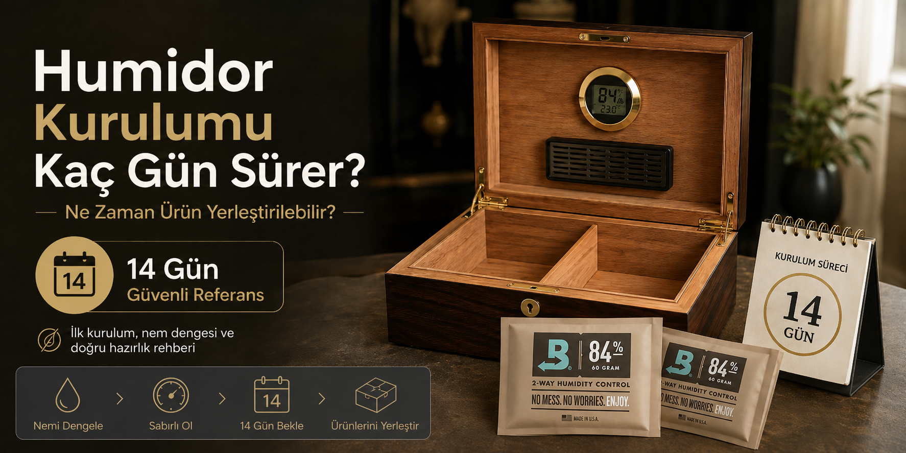 humidor kurulumu,humidor kaç günde hazır olur,humidor nasıl kurulur,yeni humidor kurulumu,humidor seasoning,humidor nemlendirme,humidor kaç gün bekletilir,humidora ne zaman puro konur,humidor ilk kullanım,ahşap humidor kurulumu,humidor nem ayarı,humidor nem oranı,humidor higrometre,Boveda humidor kurulumu,yüzde 84 Boveda,humidor hazırlama,humidor bakımı,humidor kullanımı,humidor modelleri