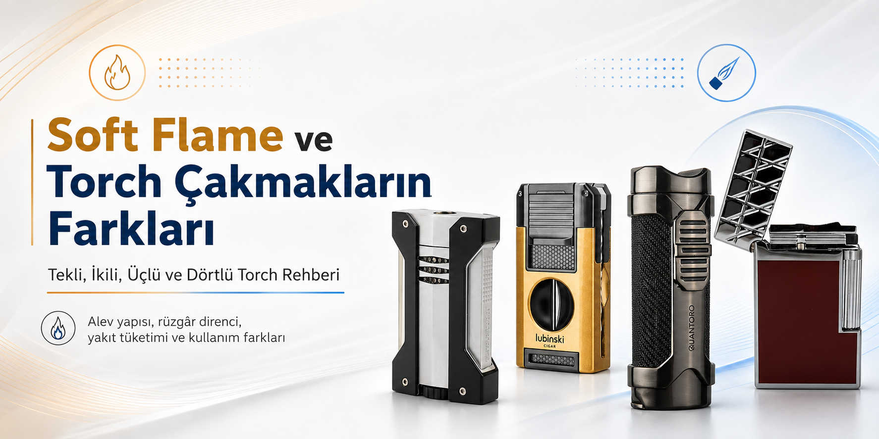 soft flame,soft flame çakmak,torch çakmak,jet flame çakmak,puro çakmağı,tek torch çakmak,tekli torch çakmak,çift torch çakmak,ikili torch çakmak,üçlü torch çakmak,üç torch çakmak,dörtlü torch çakmak,dört torch çakmak,rüzgâra dayanıklı çakmak,soft flame nedir,torch ne demek,jet alev nedir,puro çakmağı seçimi,çakmak alev çeşitleri,torch çakmak farkları