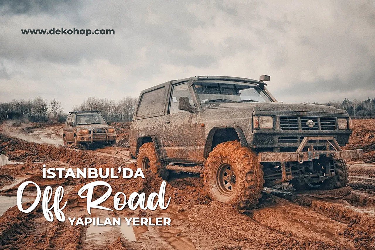 İstanbul’da Off Road Yapılacak Yerler