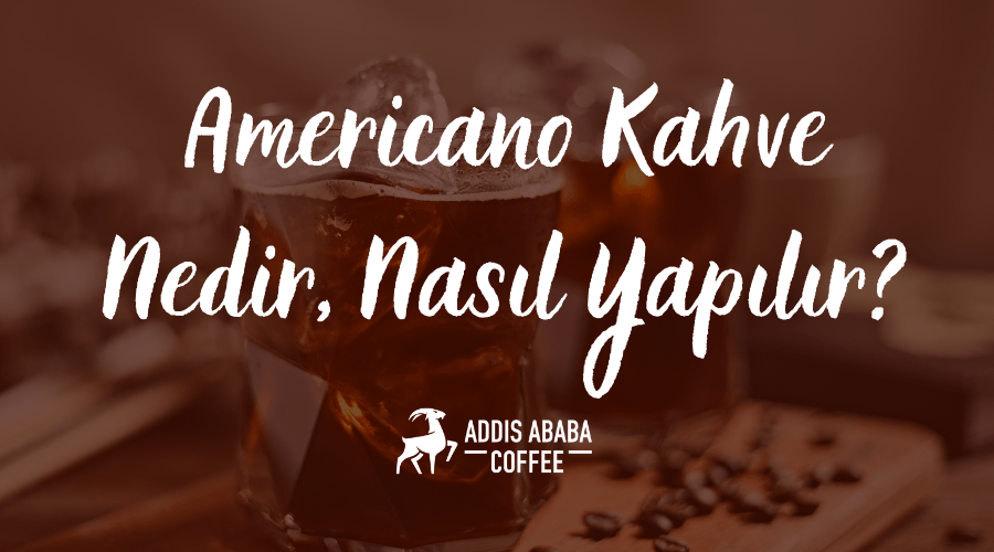 americano kahve nedir, nasıl yapılır?
