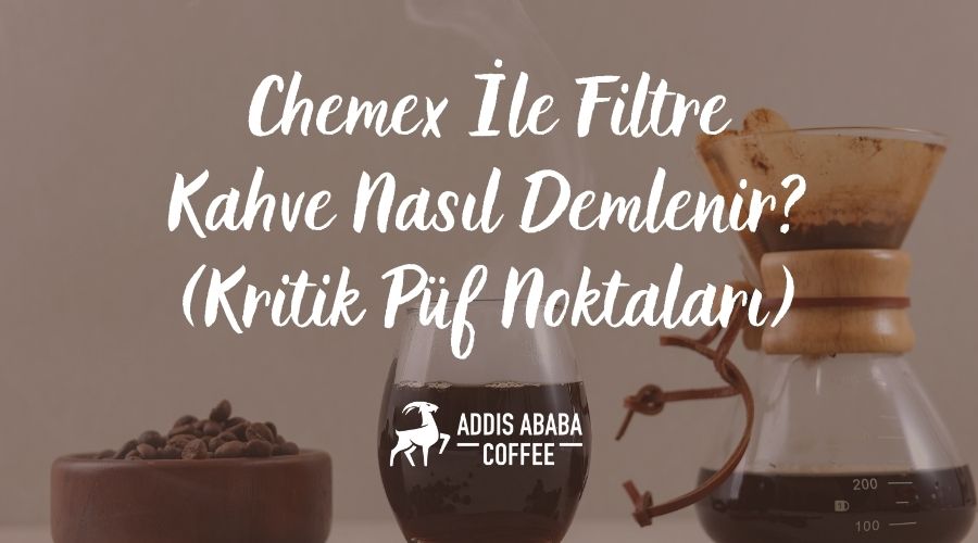 chemex ile filtre kahve demleme