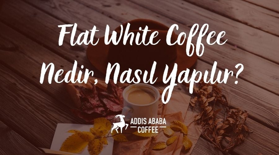 Flat white Coffee Nedir, Nasıl Hazırlanır