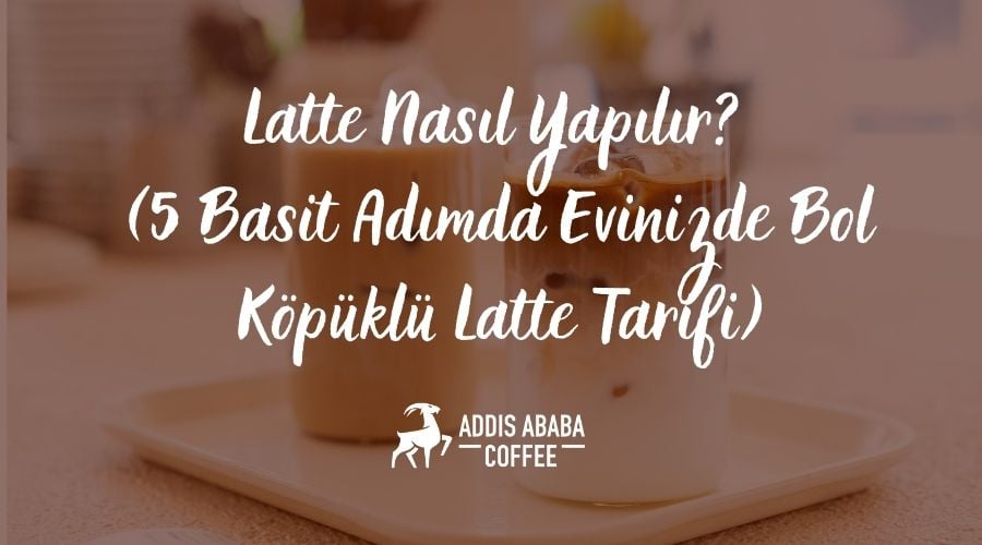 latte nasıl yapılır?