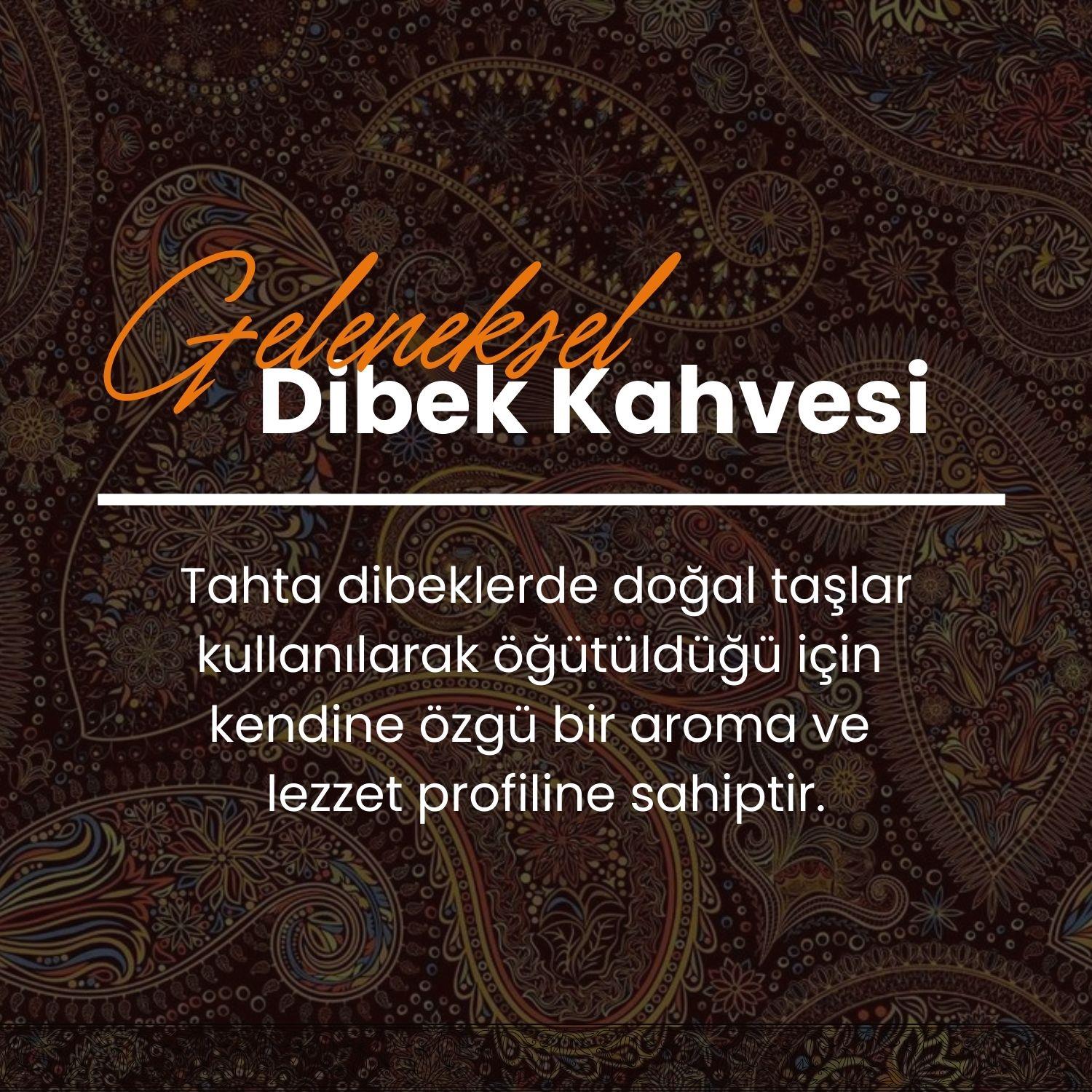 Dibek Kahvesi 250 Gr.
