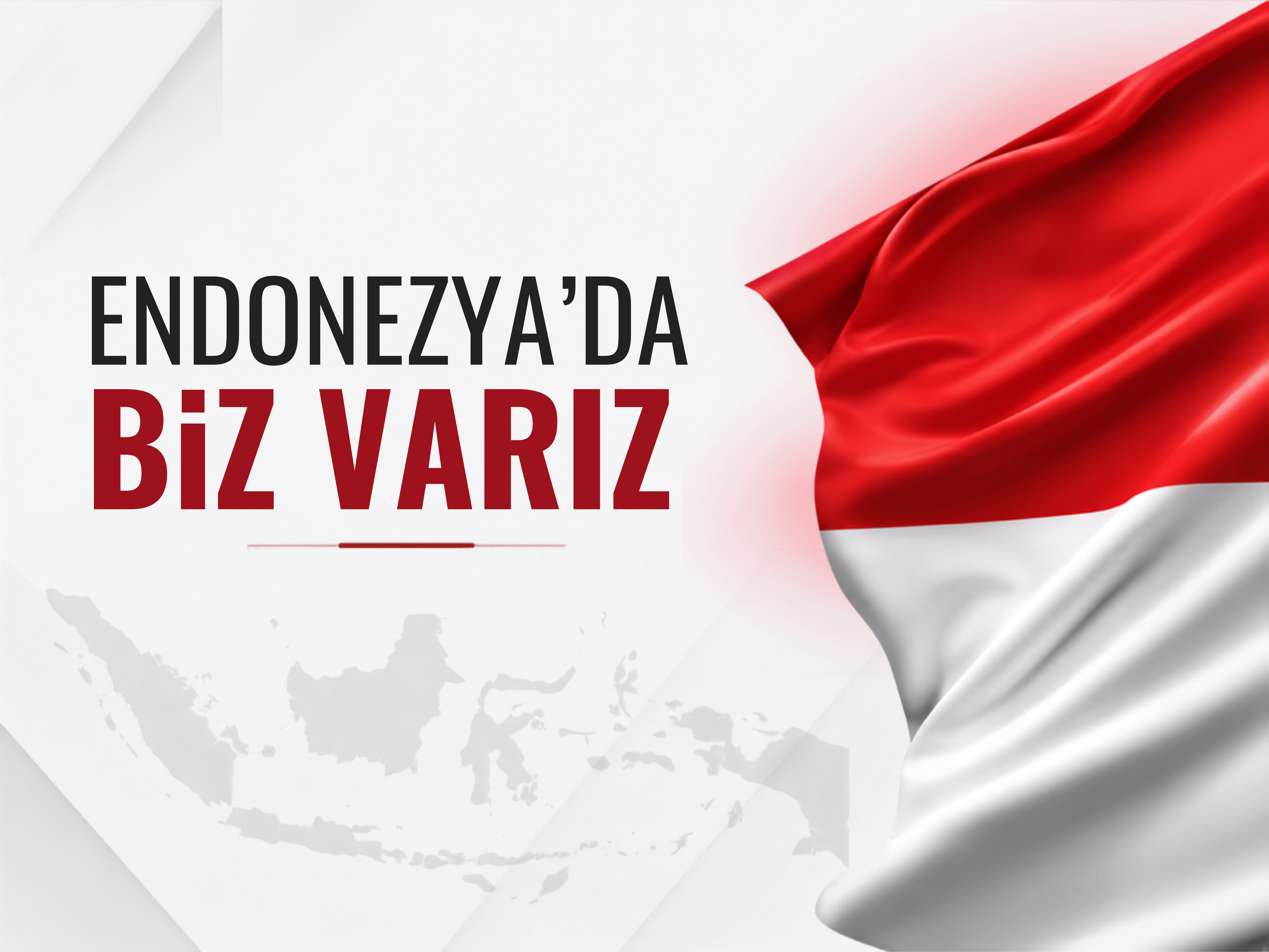 Endonezya'daki Operasyonumuz