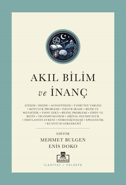 Akıl Bilim Ve İnanç / Günümüz Kelamının Yeni Meseleleri