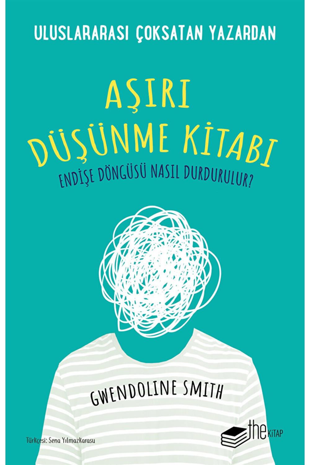 Aşırı Düşünme Kitabı / Gwendoline Smith / / 9786257816830