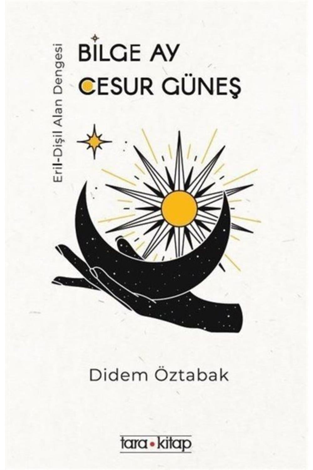 Bilge Ay Cesur Güneş- Didem Öztabak
