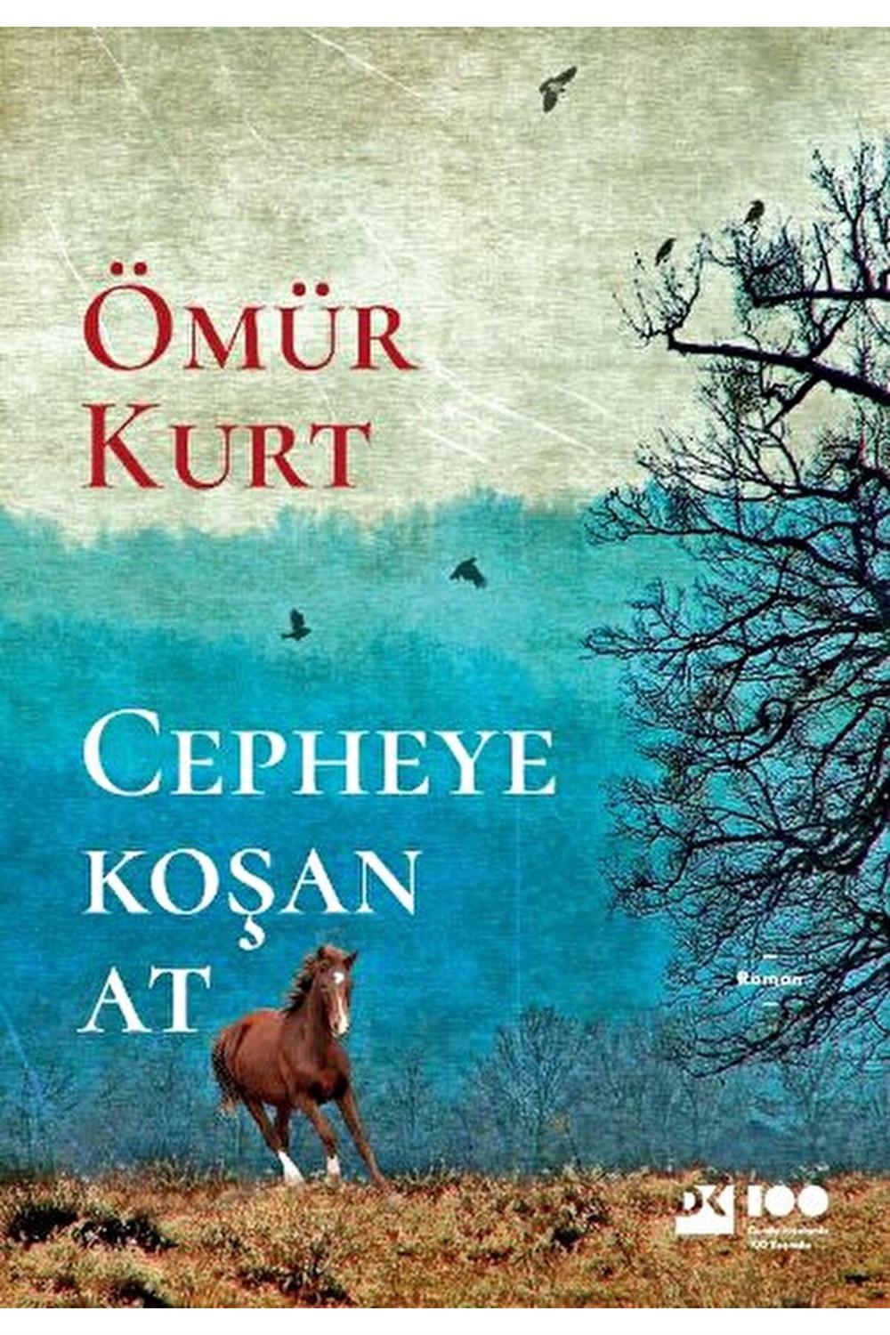 Cepheye Koşan At / Ömür Kurt / Doğan Kitap / 9786256570146