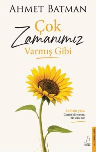 Çok Zamanımız Varmış Gibi