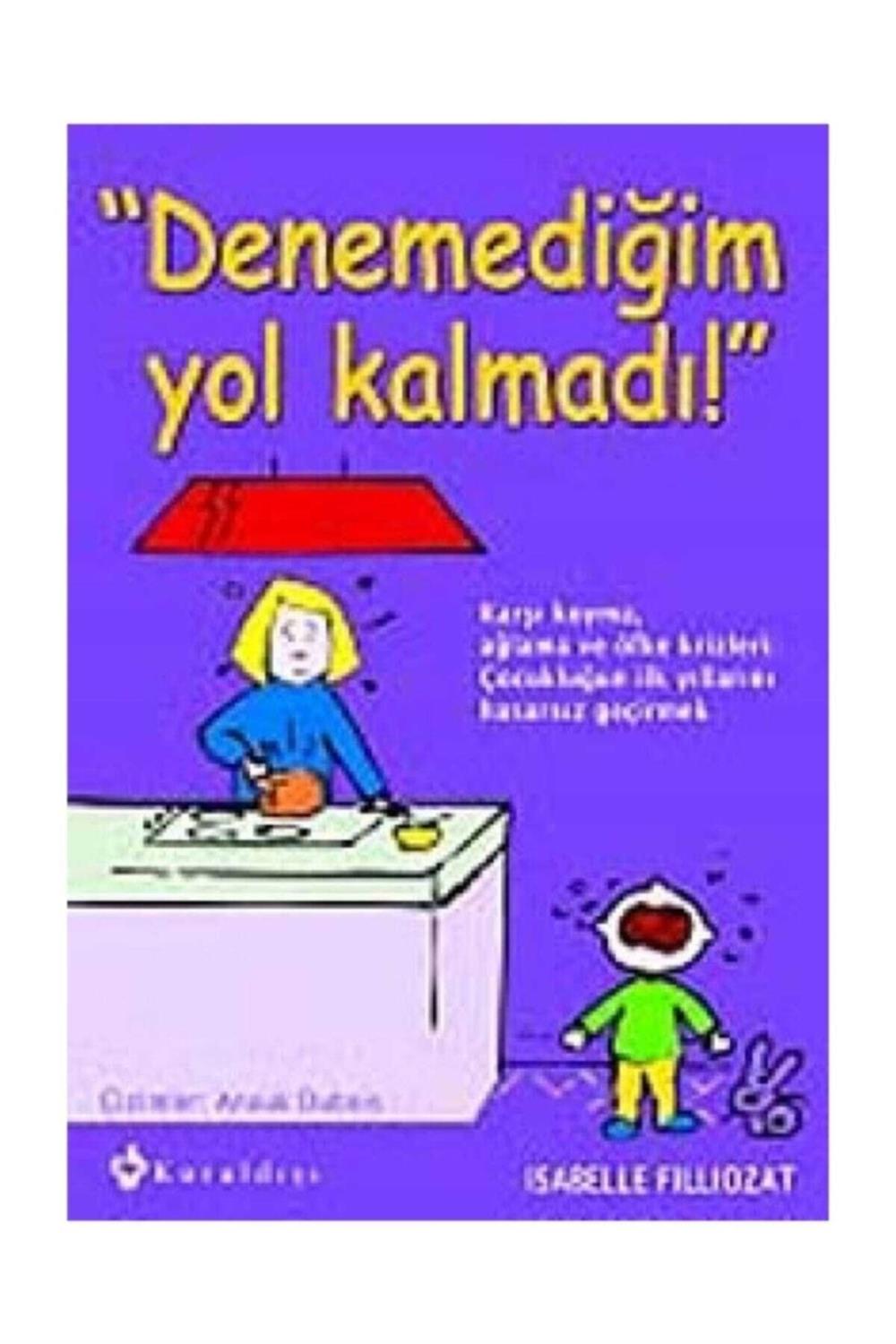Denemediğim Yol Kalmadı!