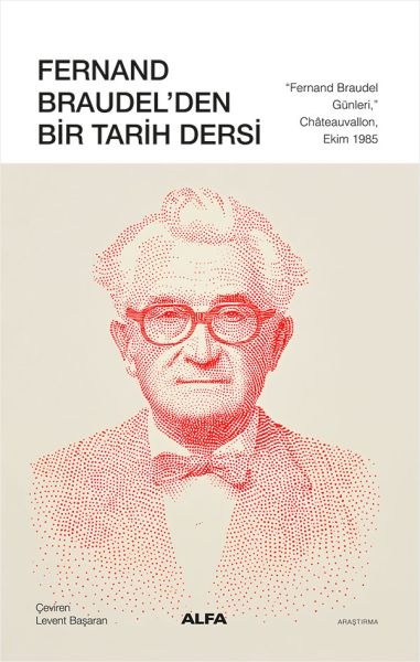 Fernand Braudel'den Bir Tarih Dersi