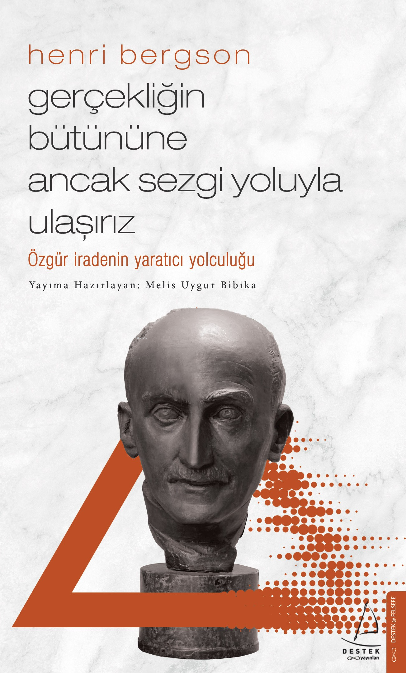Gerçekliğin Bütününe Ancak Sezgi Yolu İle Ulaşırız