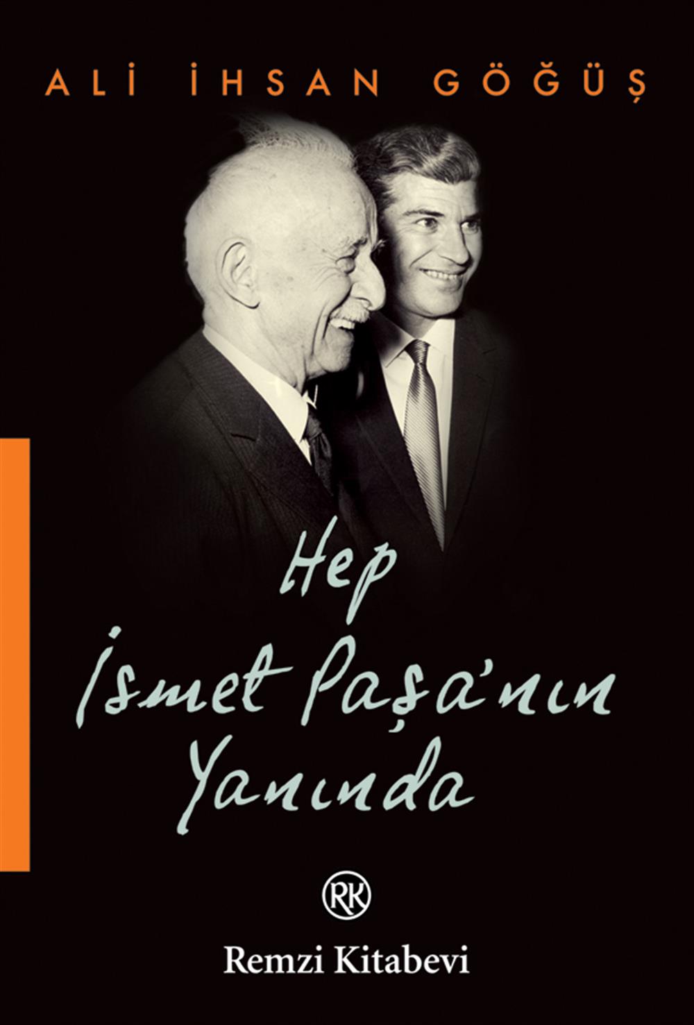 Hep İsmet Paşa'nın Yanında