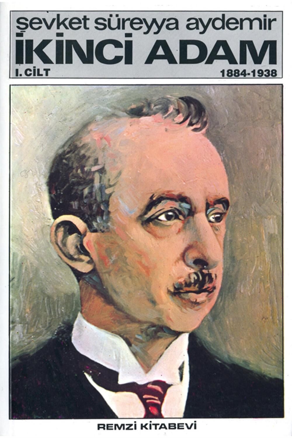 İkinci Adam 1. Cilt (1884-1938)