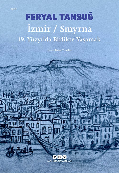 İzmir / Smyrna - 19. Yüzyılda Birlikte Yaşamak
