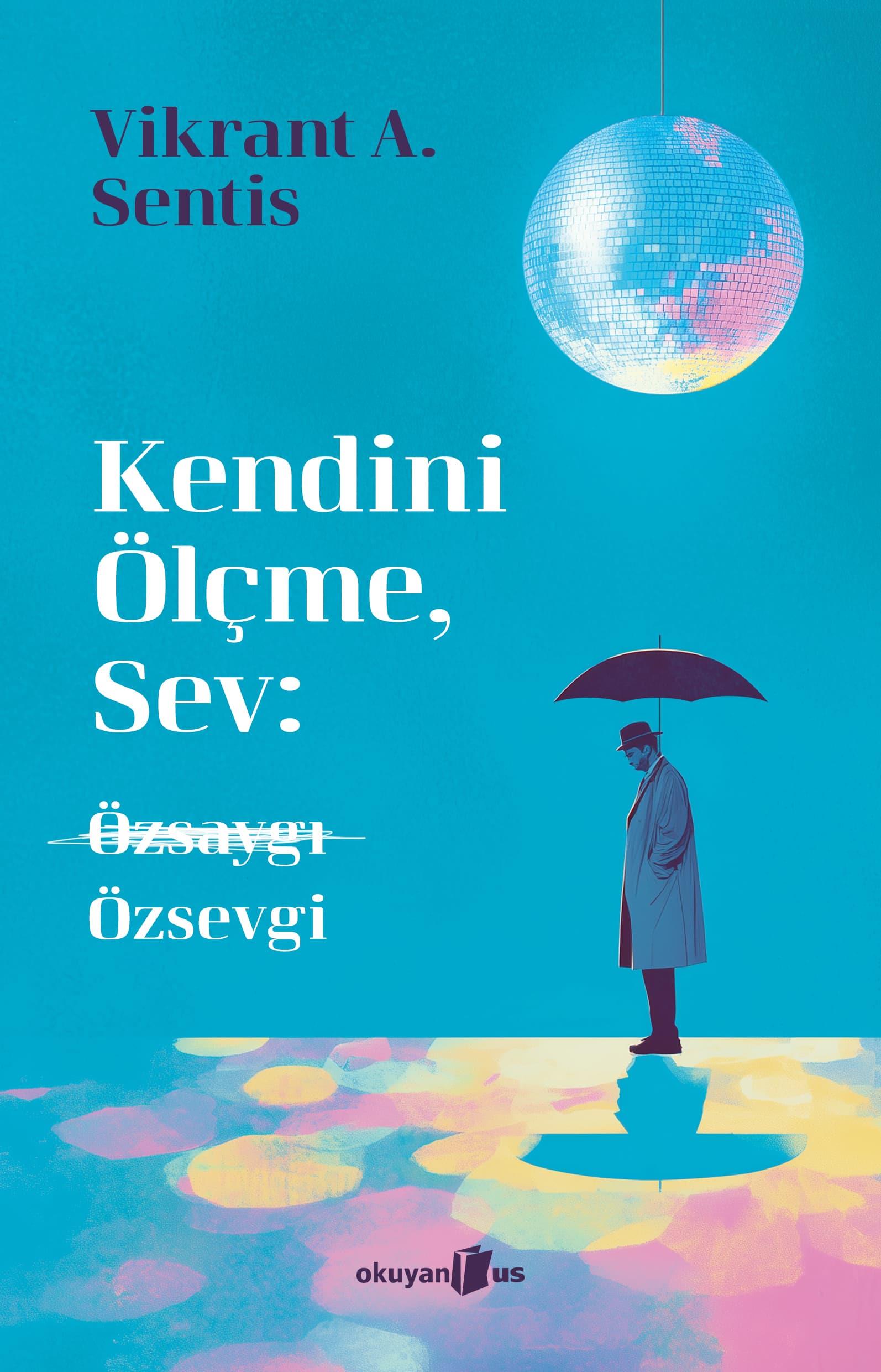 Kendini Ölçme, Sev - Özsaygı Özsevgi