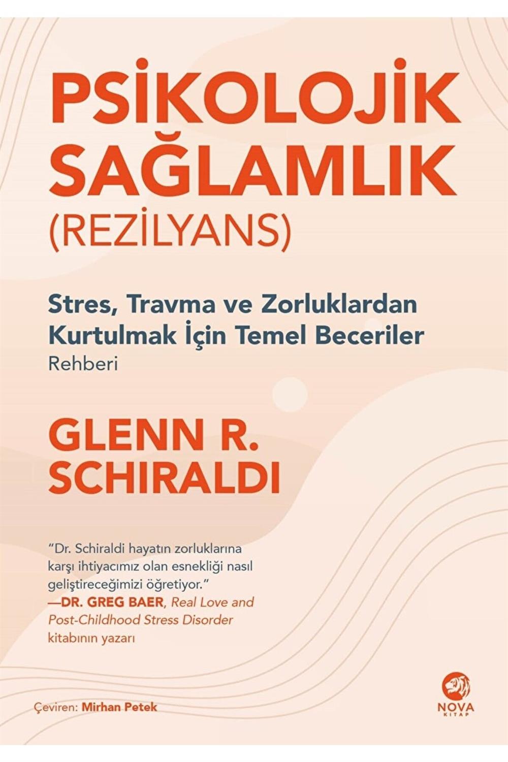 Psikolojik Sağlamlık Rezilyans Glenn R. Schiraldi Nova Kitap 9786258489828 Glenn R. Schiraldi