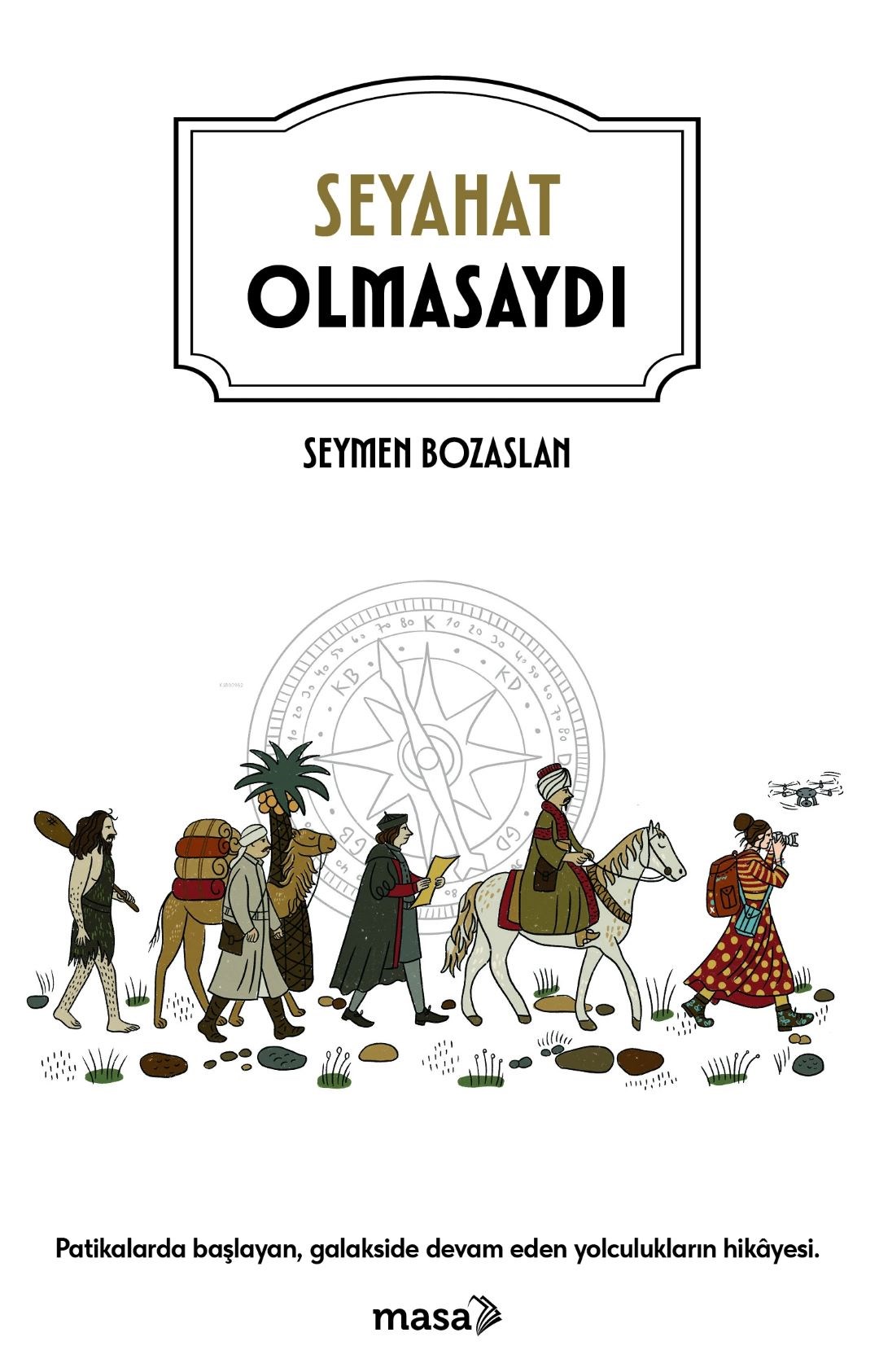 Seyahat Olmasaydı