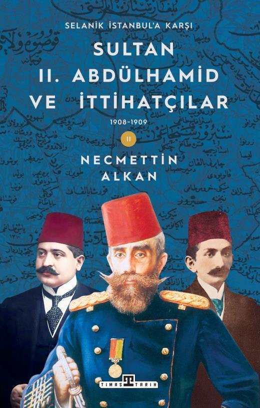Sultan Iı. Abdülhamid Ve İttihatçılar