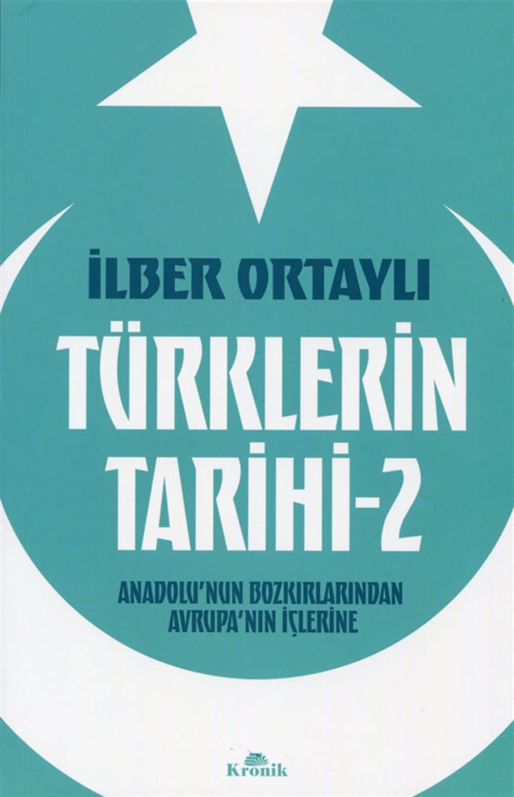 Türklerin Tarihi 2 - Anadolunun Bozkırlarından Avrupa'nın