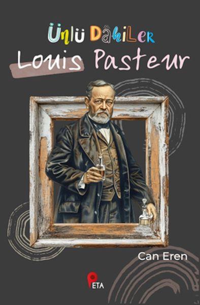 Ünlü Dâhiler - Louis Pasteur