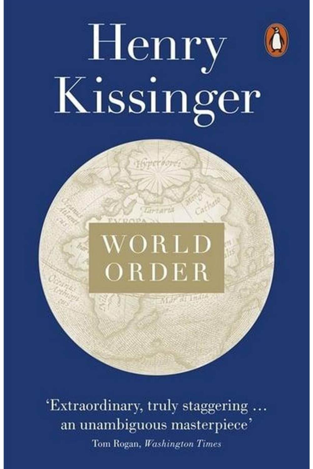 World Order: Reflections On The Character Of Nations And The Course Of History