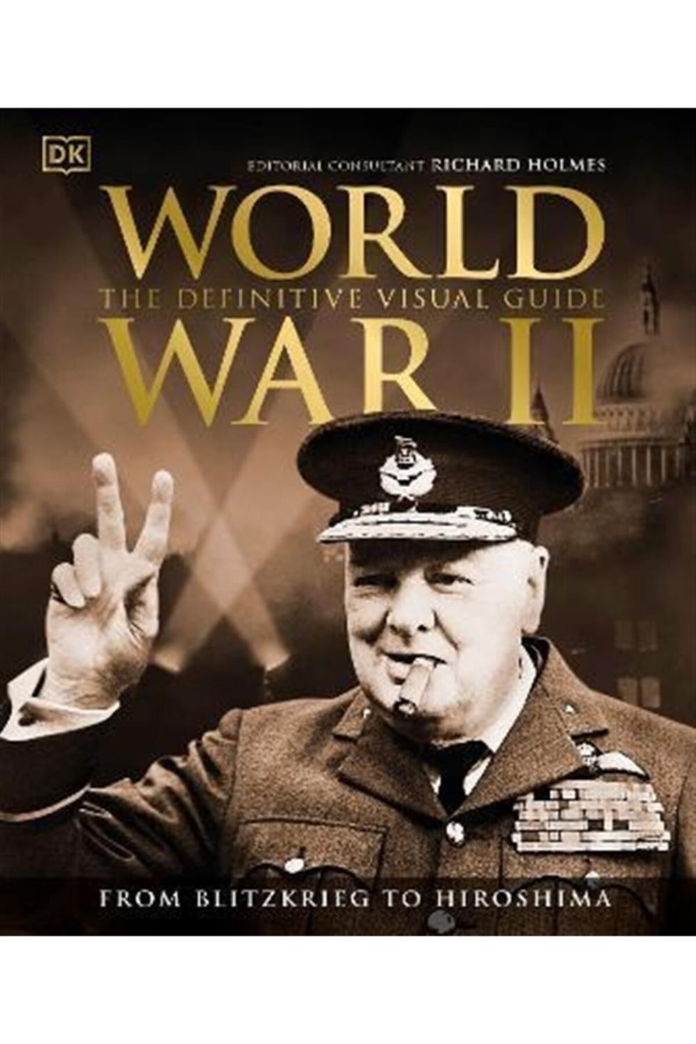 World War 2 The Definitive Visual Guide