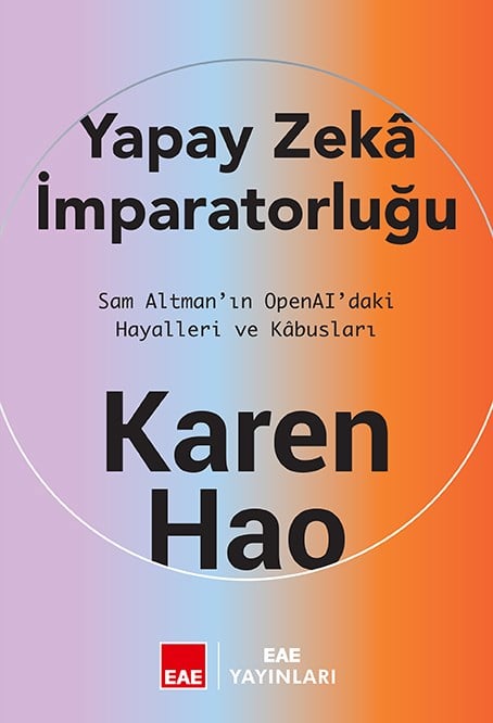 Yapay Zeka İmparatorluğu : Sam Altman'ın Openal'daki Hayalleri ve Kabusları