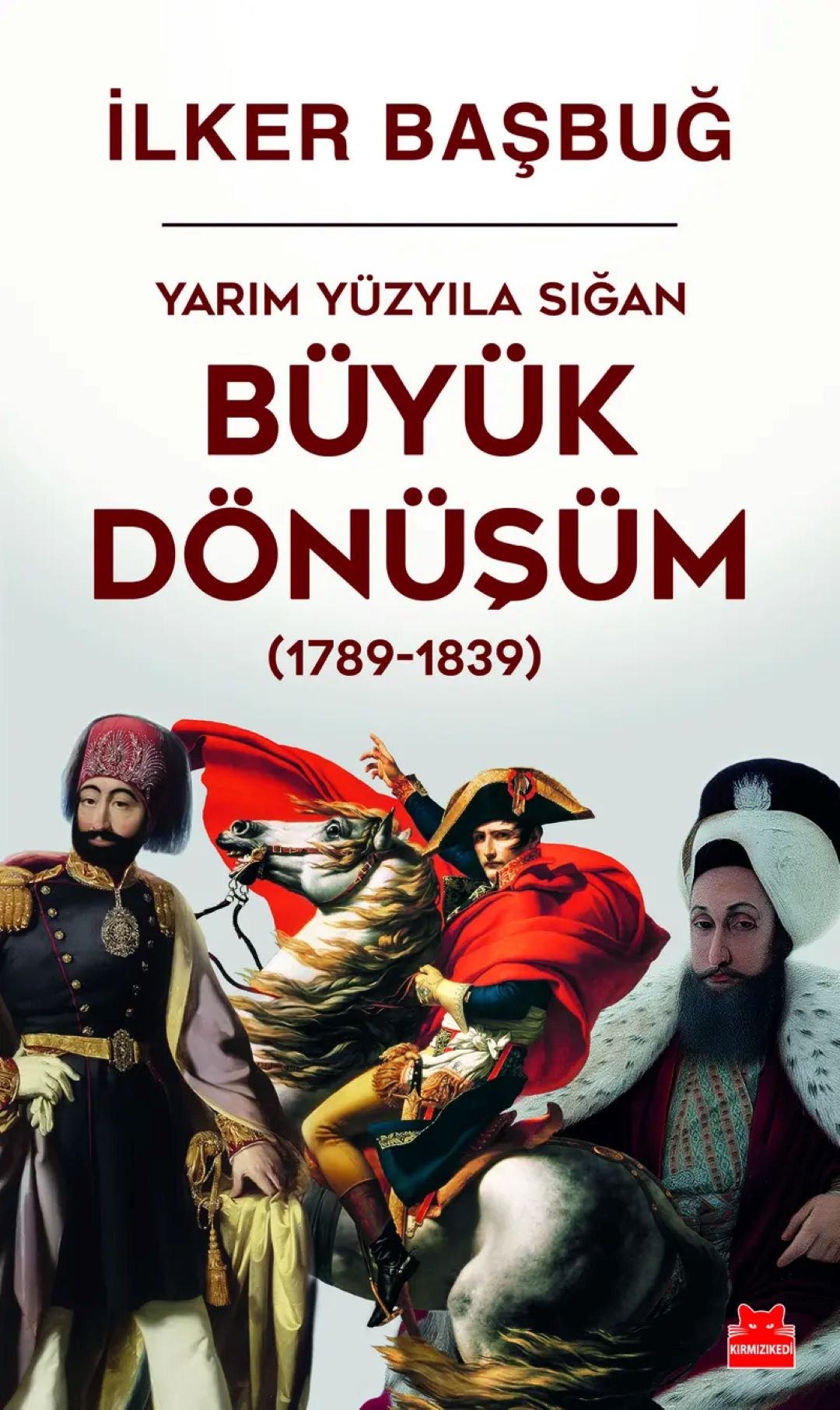 Yarım Yüzyıla Sığan Büyük Dönüşüm (1789-1839)