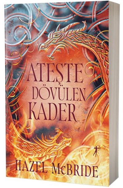 Ateşte Dövülen Kader