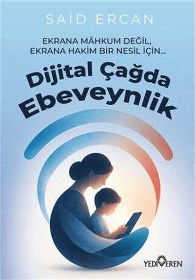 Dijital Çağda Ebeveynlik